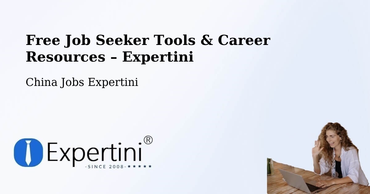 Free Job Seeker Tools & Career Resources – Haikou - Haikou, China Jobs Expertini