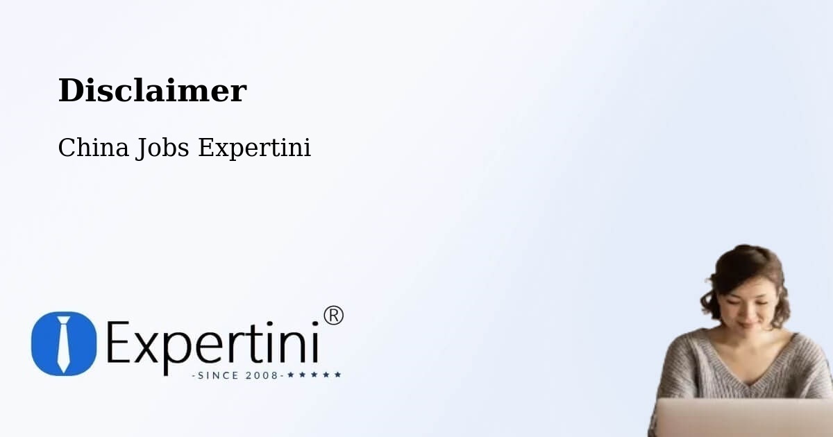Disclaimer – Haikou - China Jobs Expertini