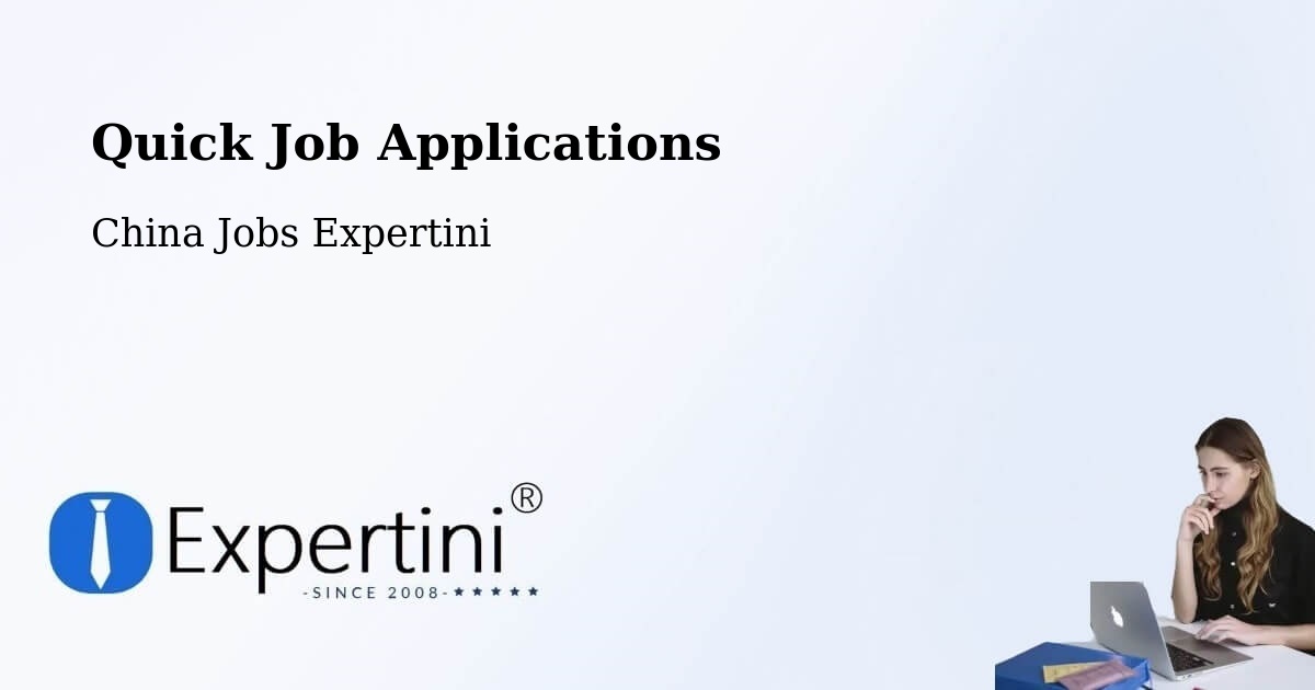 Quick Apply Feature – Haikou - China Jobs Expertini