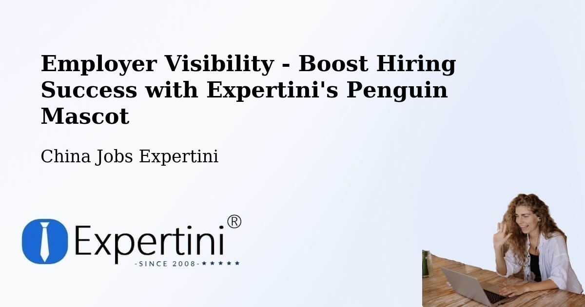 CV and Resume Visibility Optimization – Haikou - China Jobs Expertini